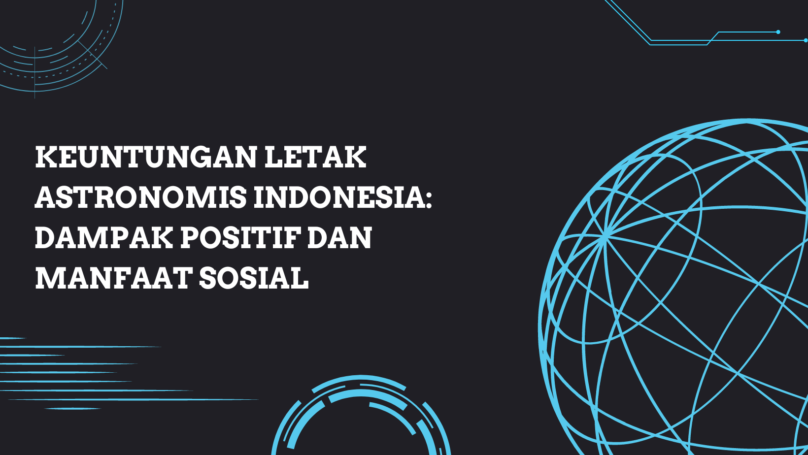 Keuntungan Letak Astronomis Indonesia: Dampak Positif dan Manfaat Sosial
