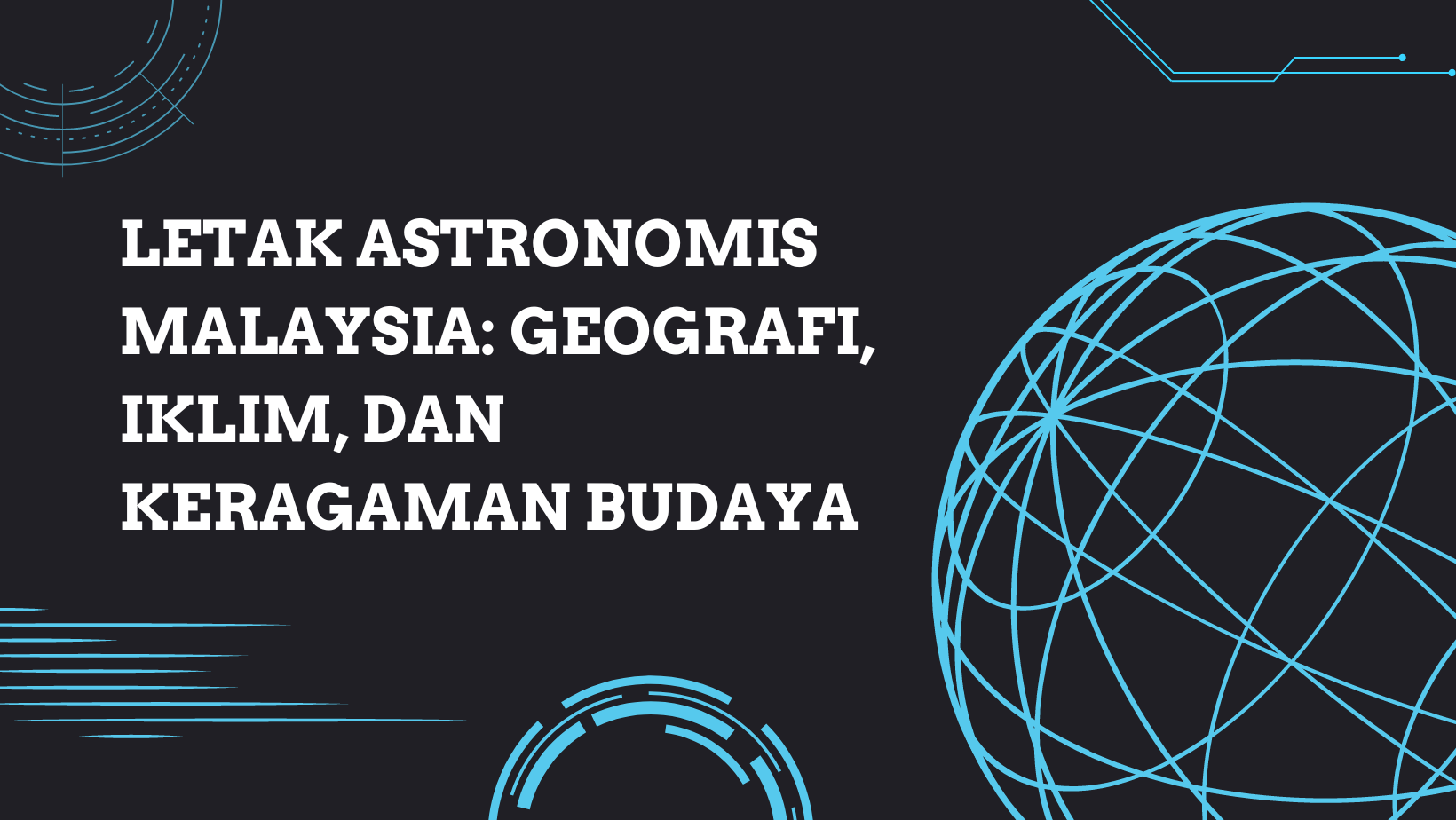 Letak Astronomis Malaysia: Geografi, Iklim, dan Keragaman Budaya